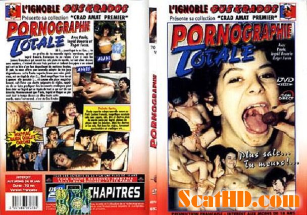 Paola, Ingrid Bouaria, Roger Fucca - Pornographie Totale [DVDRip]